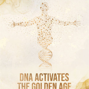 DNA Activates The Golden Age